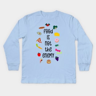 Food Is Not The Enemy Eating Disorder Recovery Kids Long Sleeve T-Shirt